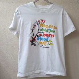 Dr Suess Tee Shirt / Why Fit In When You Were Born To Stand Out? / Size Small